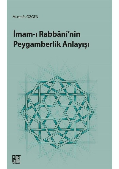 İmam-ı Rabbani'nin Peygamberlik Anlayışı / Mustafa Özgen