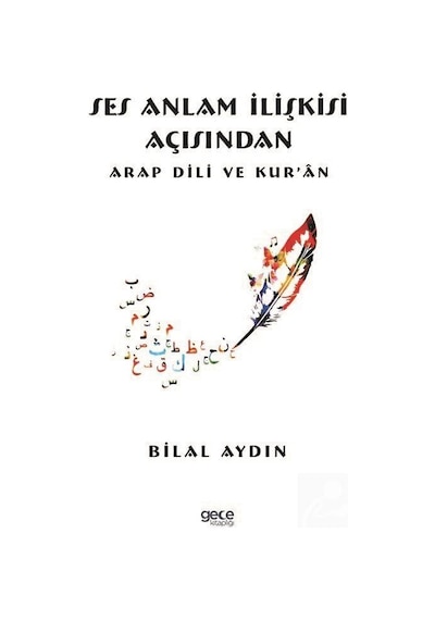 Ses Anlam İlişkisi Açısından Arap Dili ve Kur an - Bilal Aydın - Gece Kitaplığı