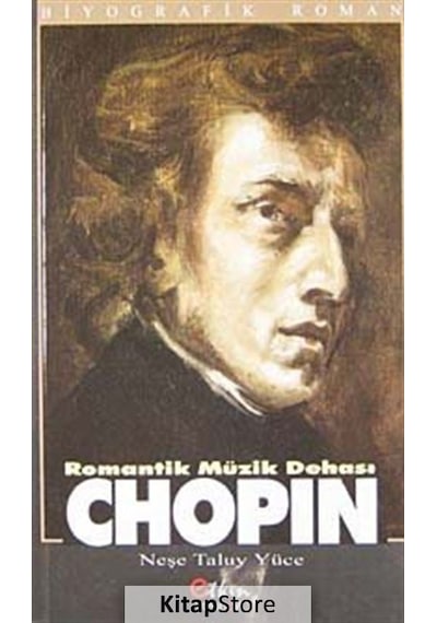 Romantik Müzik Dehası Chopın - Taluy Yüce - Etkin Yayınları