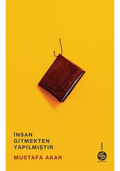 İnsan Gitmekten Yapılmıştır / Mustafa Akar