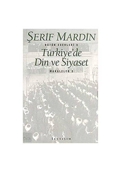 Türkiye De Din Ve Siyaset: Makaleler 3