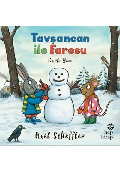 Tavşancan ile Faresu - Karlı Gün - Axel Scheffler - Hep Kitap