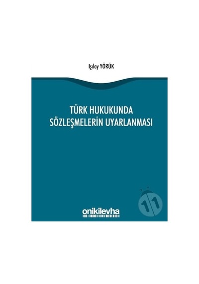 Türk Hukukunda Sözleşmelerin Uyarlanması-Işılay Yörük