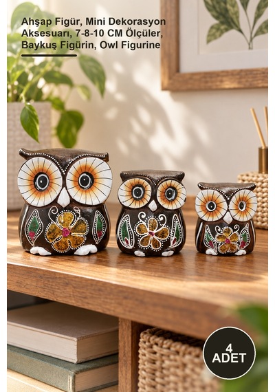 4 Adet Ahşap 3'lü Baykuş Seti Ahşap Figür, Mini Dekorasyon Aksesuarı, 7-8-10 Cm Ölçüler, Baykuş Figürin, Owl Figurine