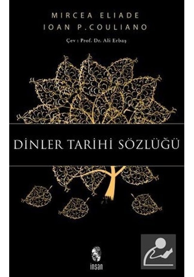 Dinler Tarihi Sözlüğü - Mircea Eliade - İnsan Yayınları