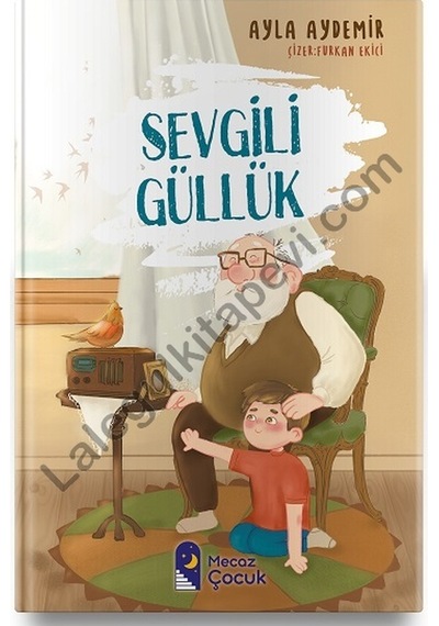 Sevgili Güllük - Ayla Aydemir - Mecaz Çocuk