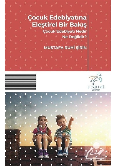 Mercankitap- Çocuk Edebiyatına Eleştirel Bir Bakış / Mustafa Ruhi Şirin