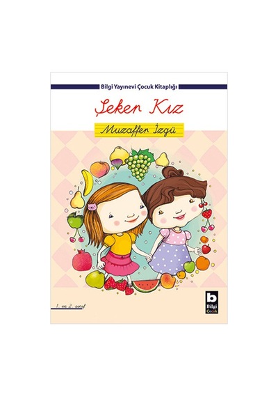 Şeker Kız - Muzaffer İzgü - Bilgi Yayınevi