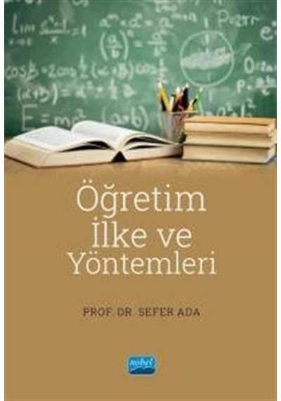 Öğretim İlke ve Yöntemleri  - Sefer Ada  - Nobel Akademik Yayıncılık