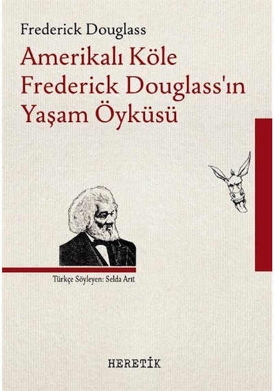 Amerikalı Köle Frederick Douglass'ın Yaşam Öyküsü / Frederick ...