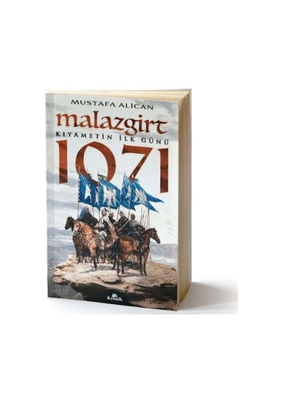 Malazgirt 1071-Kıyametin İlk Günü - Mustafa Alican - Kronik Kitap