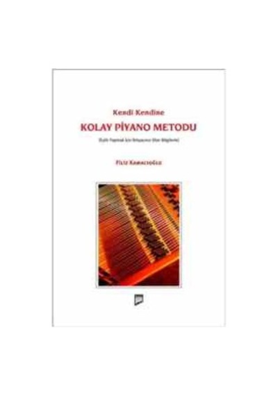 Kendi Kendine Kolay Piyano Metodu Eşlik Yapmak İçin İhtiyacınız Olan Bilgilerle Ciltli Pan Yayıncılık Kendi Kendine Kolay Piyano Metodu Eşlik Yapmak İçin İhtiyacınız Olan Bilgilerle Ciltli Pan Yayıncılık