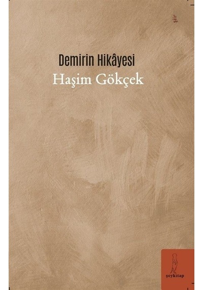 Demirin Hikayesi - Haşim Gökçek - ŞEY Kitap