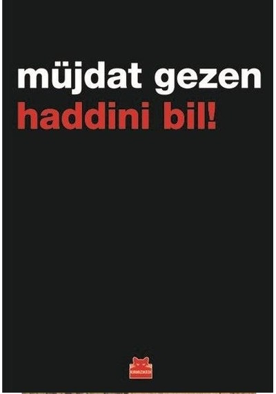 Haddini Bil! - Müjdat Gezen - Kırmızı Kedi