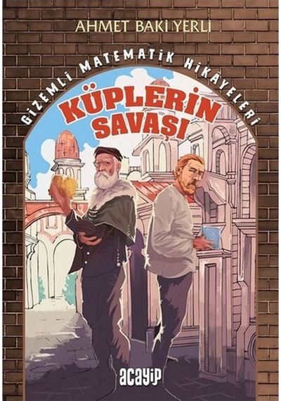 Küplerin Savaşı - Gizemli Matematik Hikayeleri 1 - Ahmet Baki N11.445