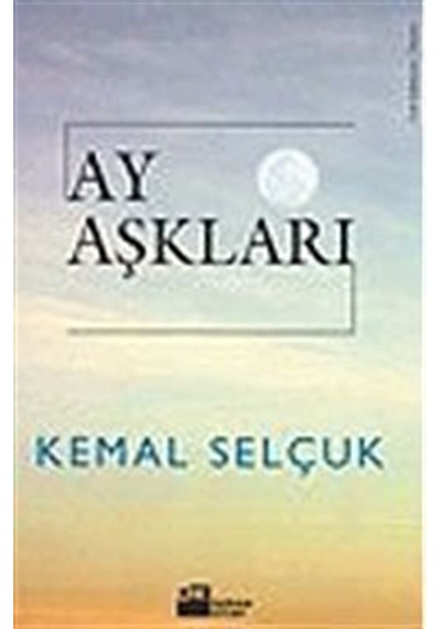 Ay Aşkları / Kemal Selçuk