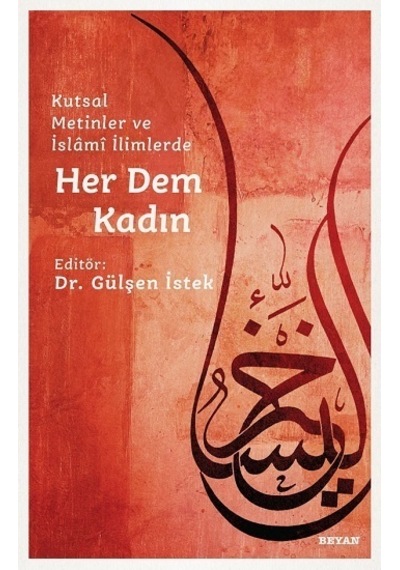 Kutsal Metinler ve İslami İlimlerde Her Dem Kadın- Beyan Yayınları