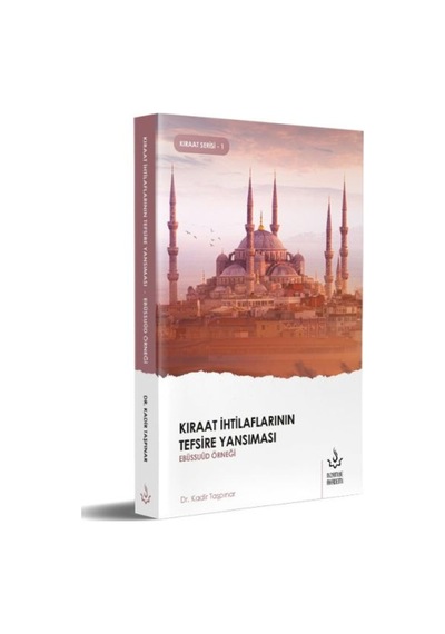 Kıraat Ihtilaflarının Tefsire Yansıması Ebüssuud Örneği 9786057144300