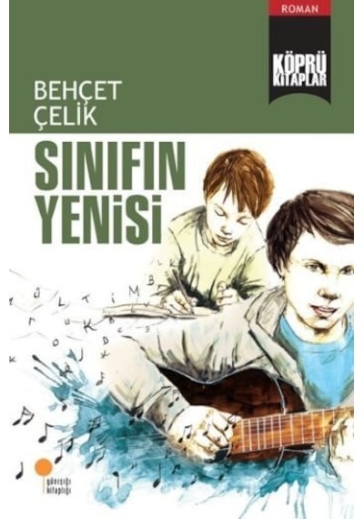 Köprü Kitaplar 11 - Sınıfın Yenisi - Behçet Çelik - Günışığı Kitaplığı