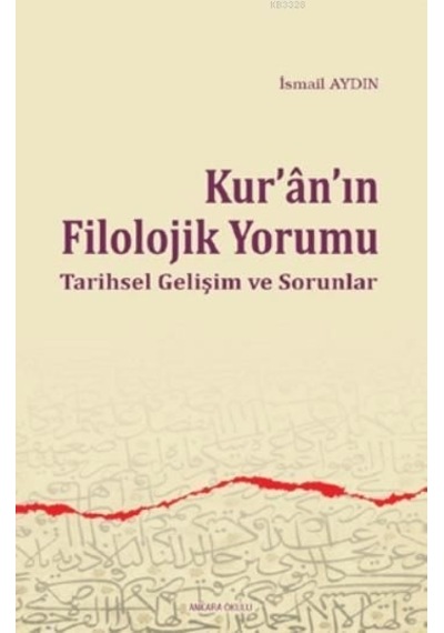 Kur'anın Filolojik Yorumu  - İsmail Aydın  - Ankara Okulu Yayınları
