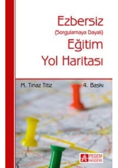 Ezbersiz Eğitim Yol Haritası  - M. Tınaz Titiz  - Pegem Akademi Yayıncılık