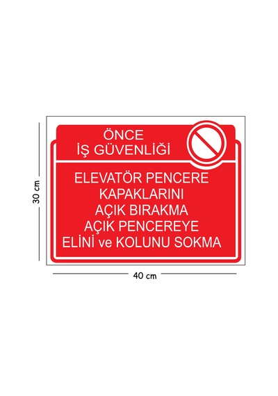 Metal Elevatör Pencere Kapaklarını Açık Bırakama Açık Pencereye Elini Ve Kolunu Sokma 30x40 Cm A3