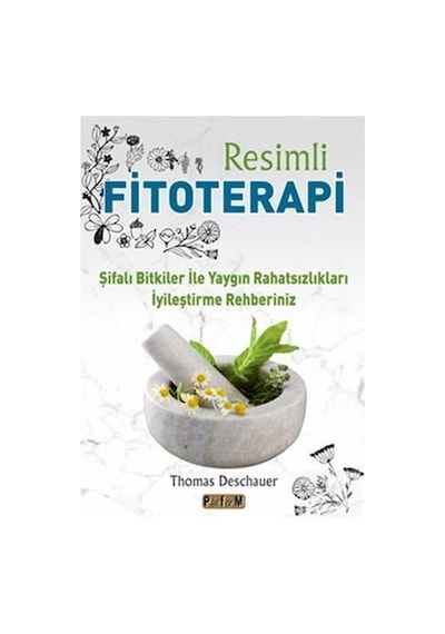 Resimli Fitoterapi - Şifalı Bitkiler ile Yaygın Rahatsızlıklar