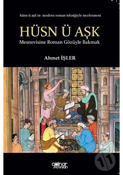 Hüsn-ü Aşka Roman Gözüyle Bakmak - Ahmet İşler - Gülnar Yayınları