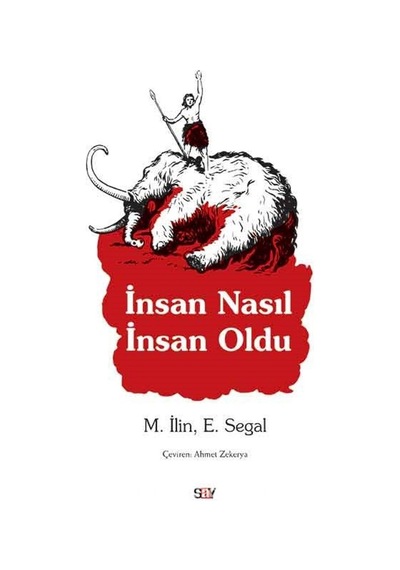 Insan Nasıl Insan Oldu? M. Ilin, E. Segal Say Yayinlari 9789754680195