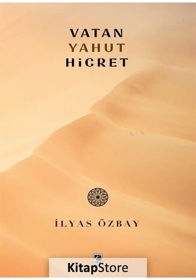 Vatan Yahut Hicret  - İlyas Özbay  - Çıra Yayınları