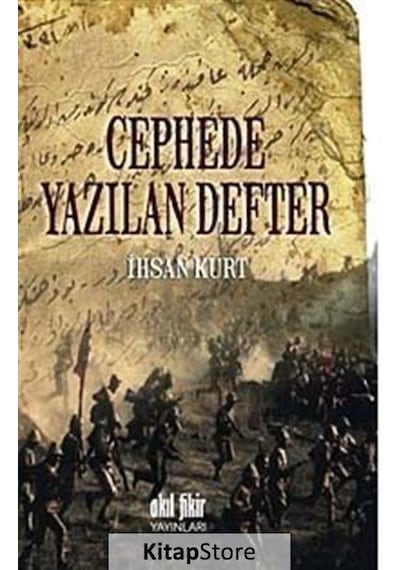 Cephede Yazılan Defter - İhsan Kurt - Akıl Fikir Yayınları
