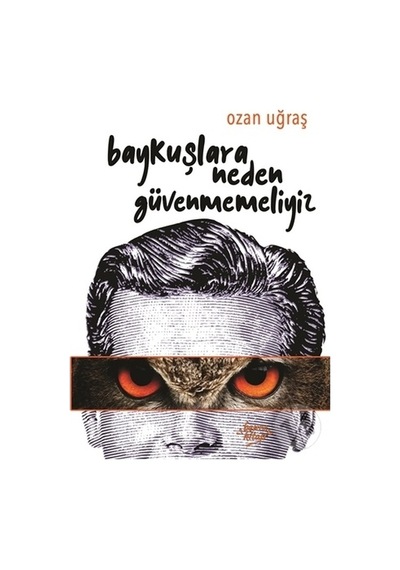 Baykuşlara Neden Güvenmemeliyiz