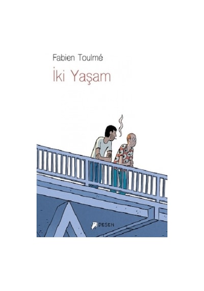 İki Yaşam - Fabien Toulme - Desen Yayınları