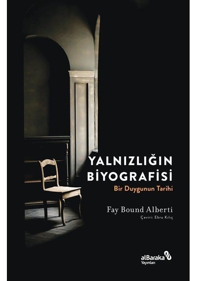 Yalnızlığın Biyografisi / Fay Bound Alberti
