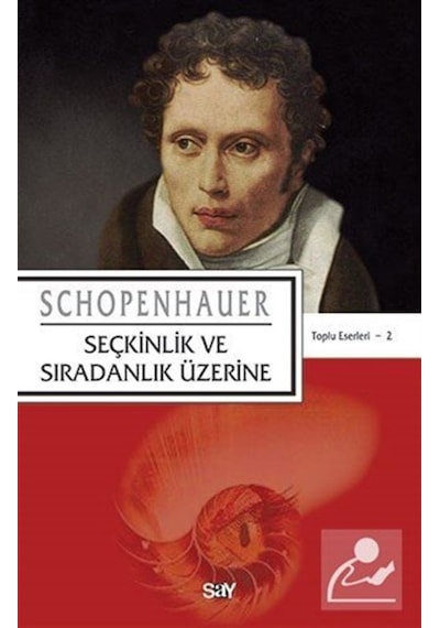 Seçkinlik ve Sıradanlık Üzerine - Arthur Schopenhauer - Say Yayınları