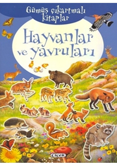 Gümüş Çıkartmalı Kitaplar Hayvanlar ve Yavruları- Çiçek Yayıncılık