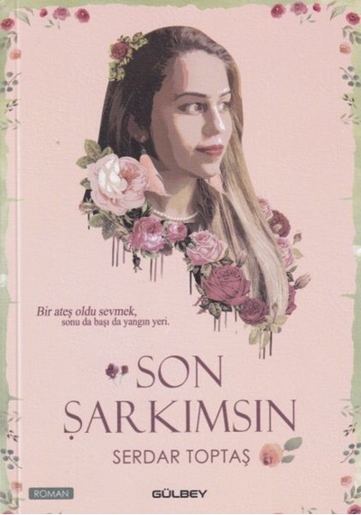 Son Şarkımsın - Serdar Toptaş - Gülbey Yayınları