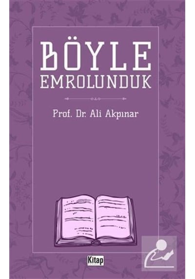 Böyle Emrolunduk - Ali Akpınar - Kitap Dünyası