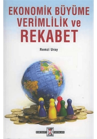 Ekonomik Büyüme Verimlilik ve Rekabet- Remzi Uray