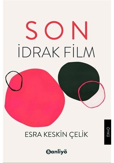 Son: İdrak Film - Esra Keskin Çelik - Banliyö Kitap