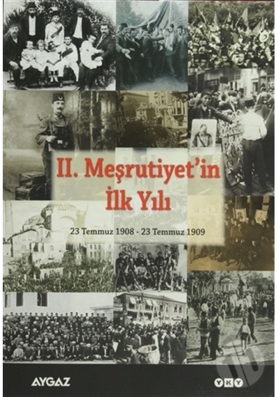 Ii. Meşrutiyet’In Ilk Yılı / 23 Temmuz 1908 - 23 Temmuz 1909 172450372