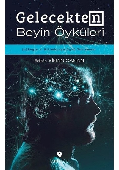 Gelecekten Beyin Öyküleri Sinan Canan Tuti Kitap