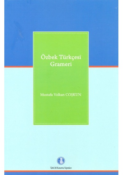 Özbek Türkçesi Grameri - Mustafa Volkan Coşkun - Türk Dil Kurumu Yayınları