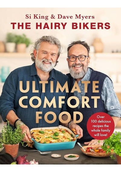 Ultimate Comfort Food: Over 100 Delicious Recipes The Whole Family Will Love