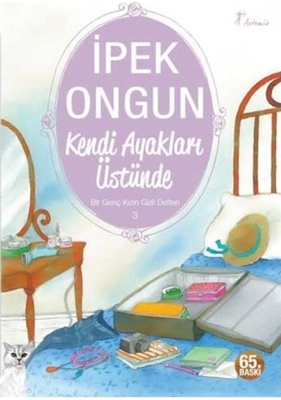 Bir Genç Kızın Gizli Defteri 3 - Kendi Ayakları Üstünde - İpek Ongun - Artemis Yayınları