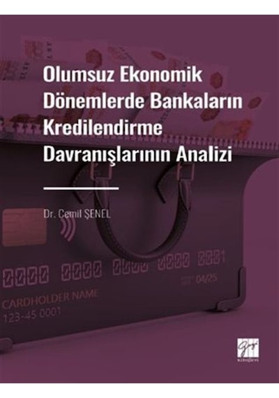 Olumsuz Ekonomik Dönemlerde Bankaların Kredilendirme Davranışl...