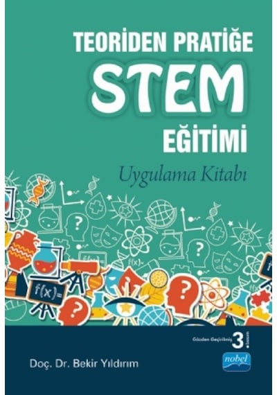 Teoriden Pratiğe STEM Eğitimi  - Bekir Yıldırım  - Nobel Akademik Yayıncılık