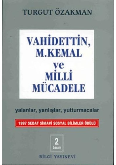 Vahidettin Mustafa Kemal ve Milli Mücadele - Turgut Özakman - Bilgi Yayınevi