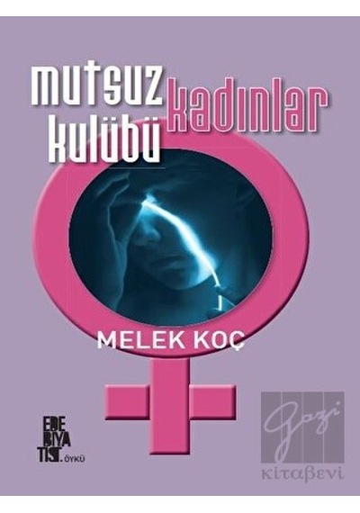 Mutsuz Kadınlar Kulübü - Melek Koç - Edebiyatist