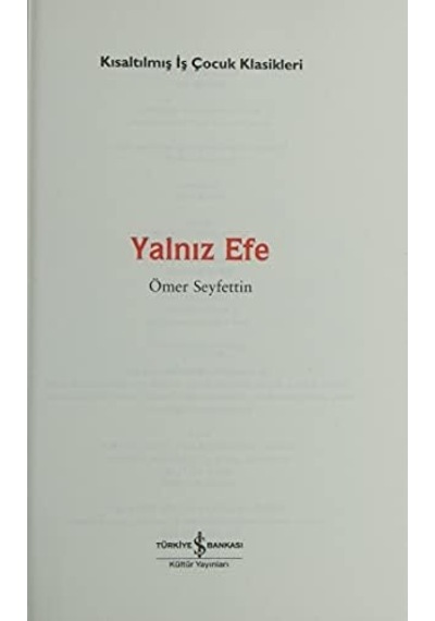 Yalnız Efe Kısaltılmış Metin : İş Çocuk Klasikleri - 100 Temel Eser